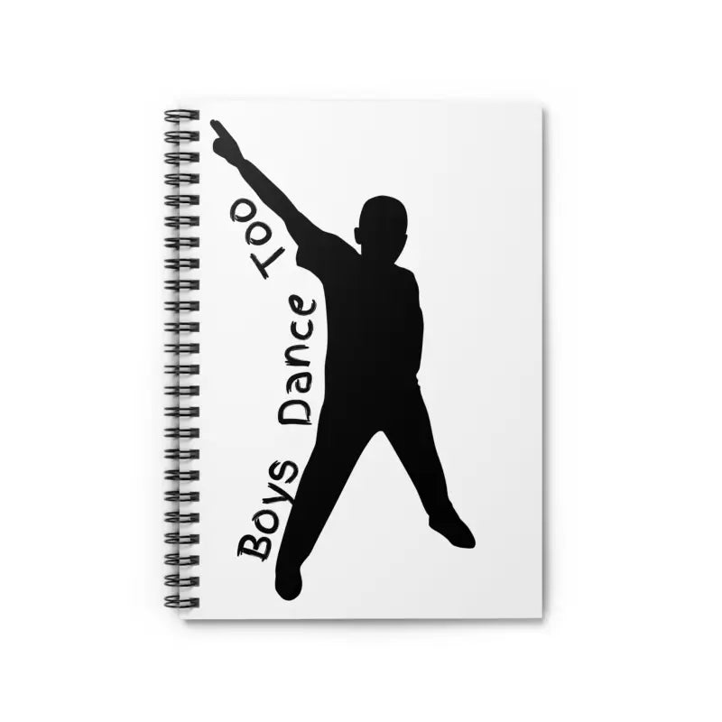 Spiral notebook with a black silhouette figure and ’Boys Dance Too’ text on the cover.