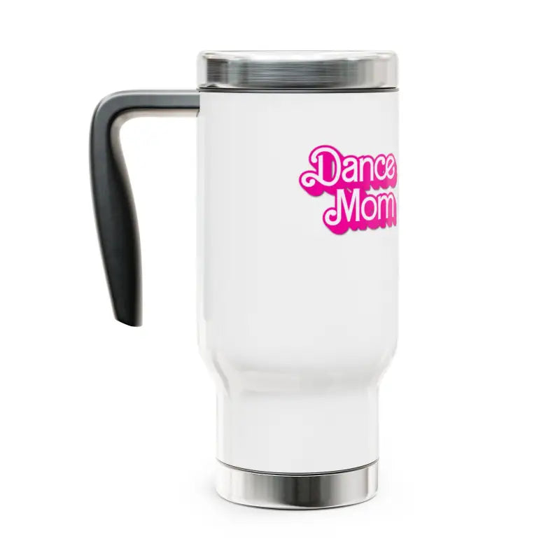 White travel mug with pink ’Dance Mom’ text and black handle.