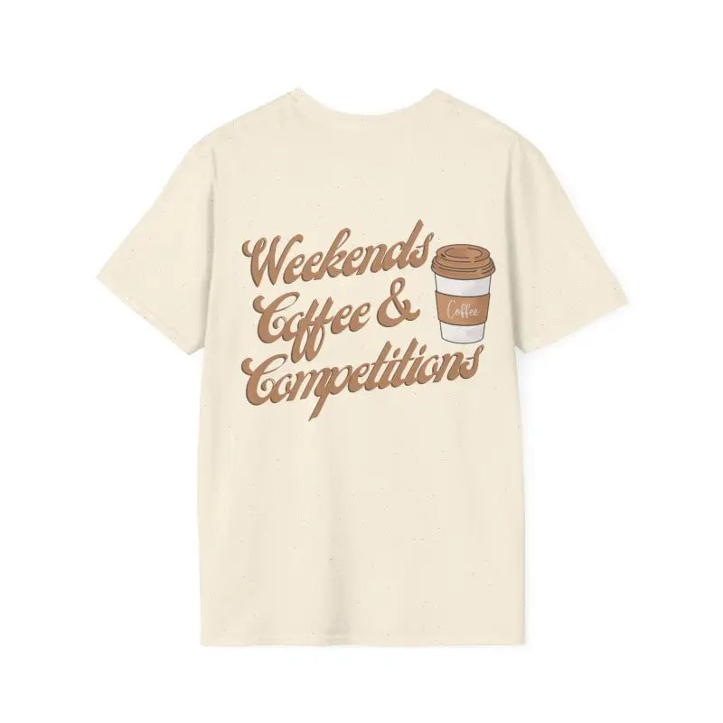 Cream-colored t-shirt with brown text reading ’Weekends Coffee & Competitions’ and a coffee cup graphic.