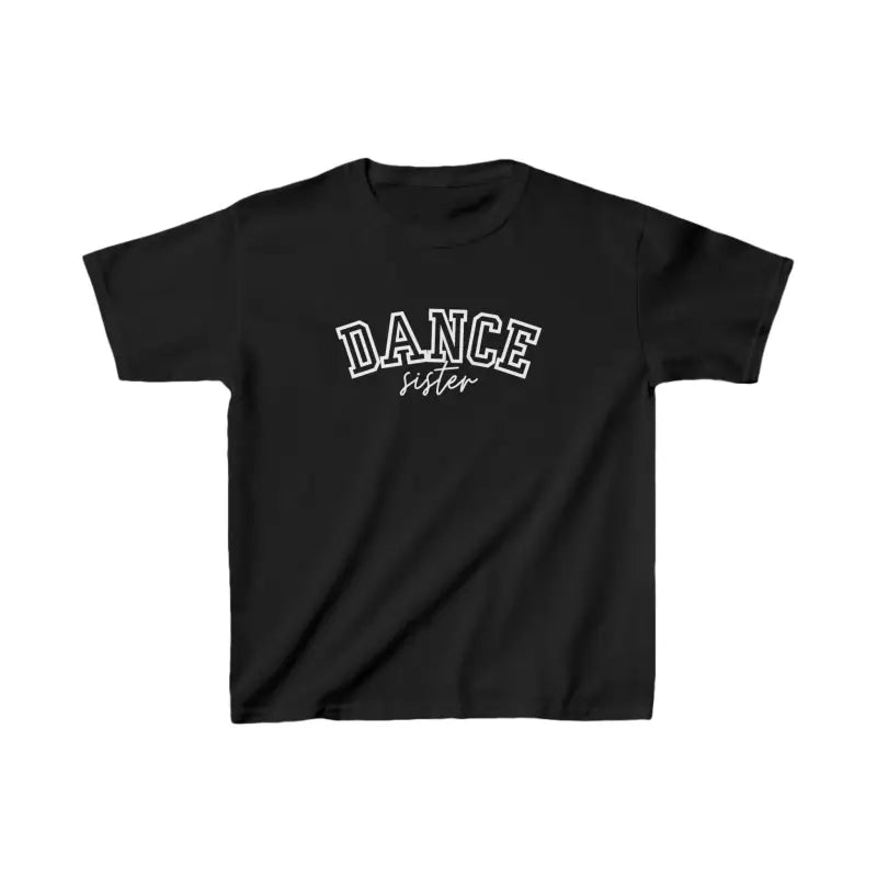 Black t-shirt with ’DANCE sister’ text printed in white.