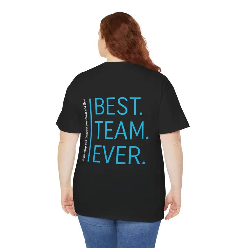 Black t-shirt with ’BEST. TEAM. EVER.’ printed in blue text on the back.