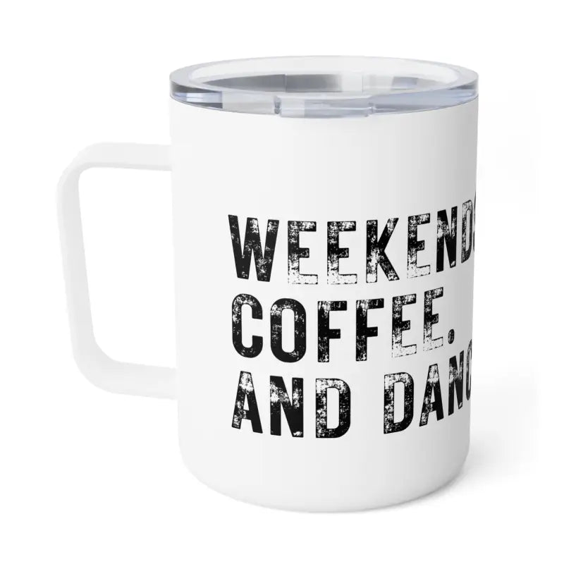 White insulated mug with black text reading ’WEEKEND COFFEE AND DAN’