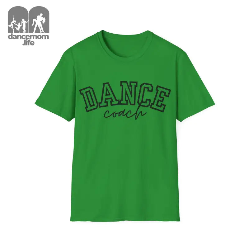 Green t-shirt with ’DANCE coach’ text printed in black letters.