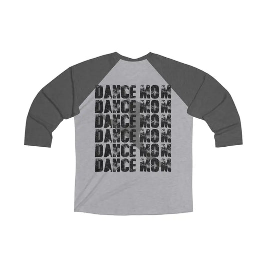 Gray and charcoal raglan baseball-style t-shirt with ’DANCE MOM’ text repeated six times in black lettering.
