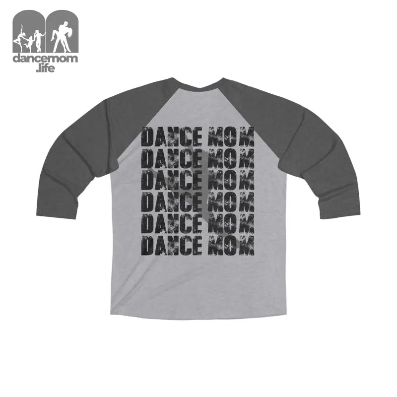 Gray and charcoal raglan baseball-style t-shirt with ’DANCE MOM’ text repeated six times in black lettering.