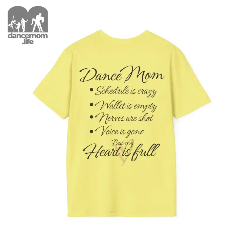 Yellow t-shirt with ’Dance Mom’ text and a heartfelt message about schedules, wallets, nerves, voice, and heart.