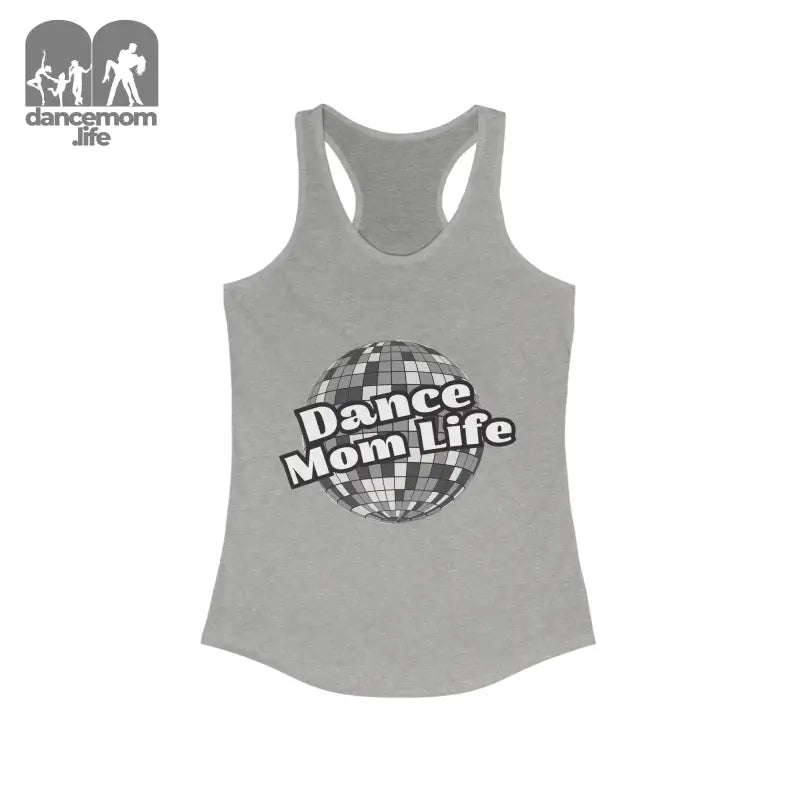 Gray racerback tank top featuring a disco ball graphic with ’Dance Mom Life’ text.