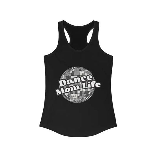 Black tank top with ’Dance Mom Life’ text and a disco ball graphic.