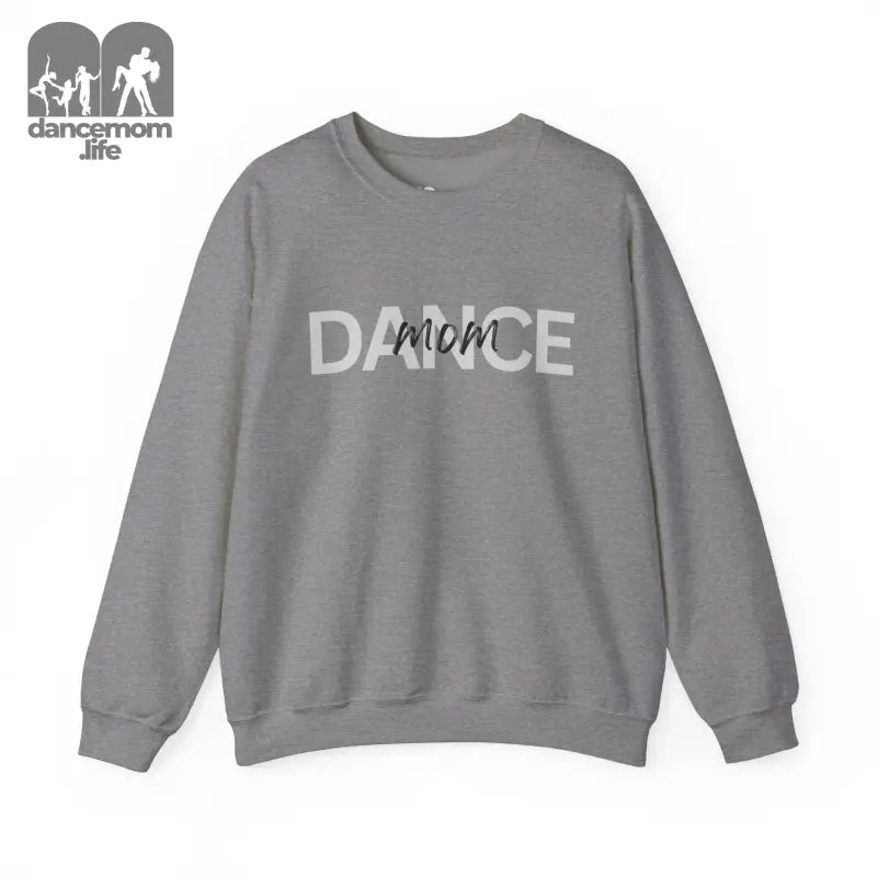 Grey sweatshirt with ’DANCE mom’ text printed on the front.