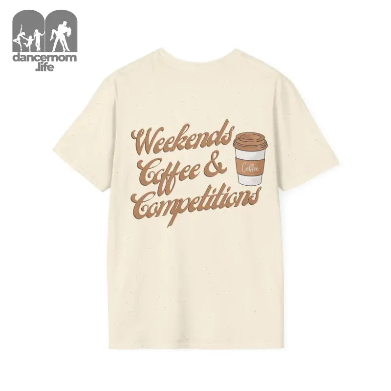 Cream-colored t-shirt with brown text reading ’Weekends Coffee & Competitions’ and a coffee cup graphic.