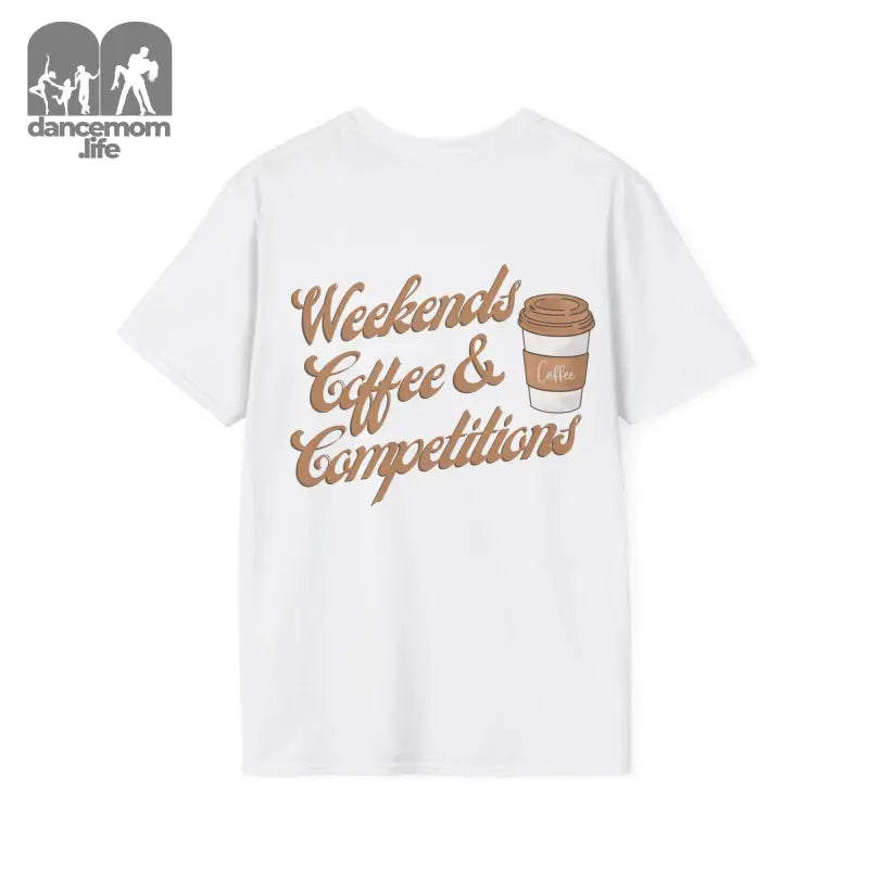 White t-shirt with brown text reading ’Weekends Coffee & Competitions’ and a coffee cup graphic.