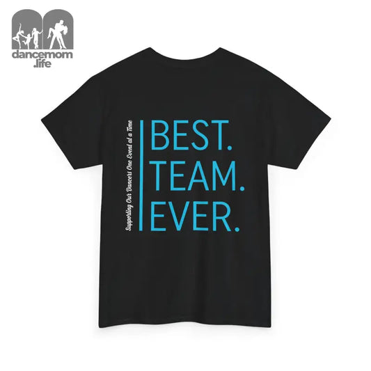 Black t-shirt with blue text reading ’BEST. TEAM. EVER.’ printed vertically on it.