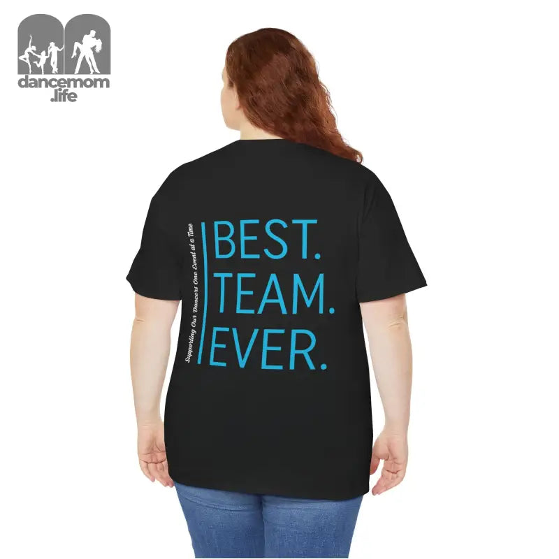 Black t-shirt with ’BEST. TEAM. EVER.’ printed in blue text on the back.