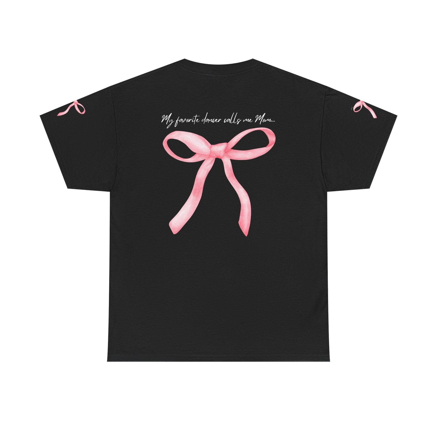 Black short-sleeved t-shirt featuring a watercolor-style pink ribbon bow on the back and matching small bows at each sleeve cuff, with white cursive text above the main bow reading ’my favorite dancer calls me mom...’.