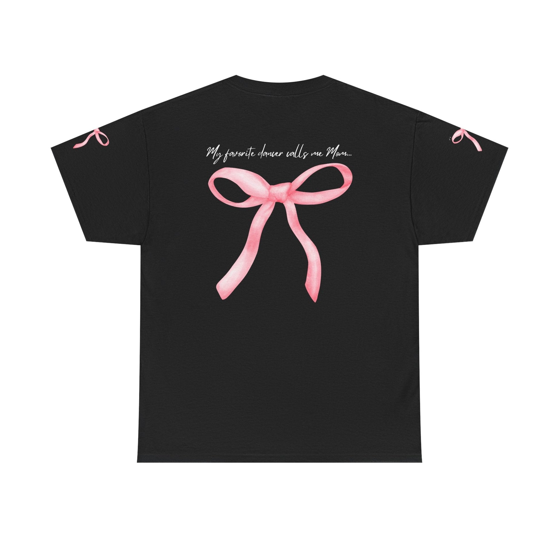 Black short-sleeved t-shirt featuring a watercolor-style pink ribbon bow on the back and matching small bows at each sleeve cuff, with white cursive text above the main bow reading ’my favorite dancer calls me mom...’.