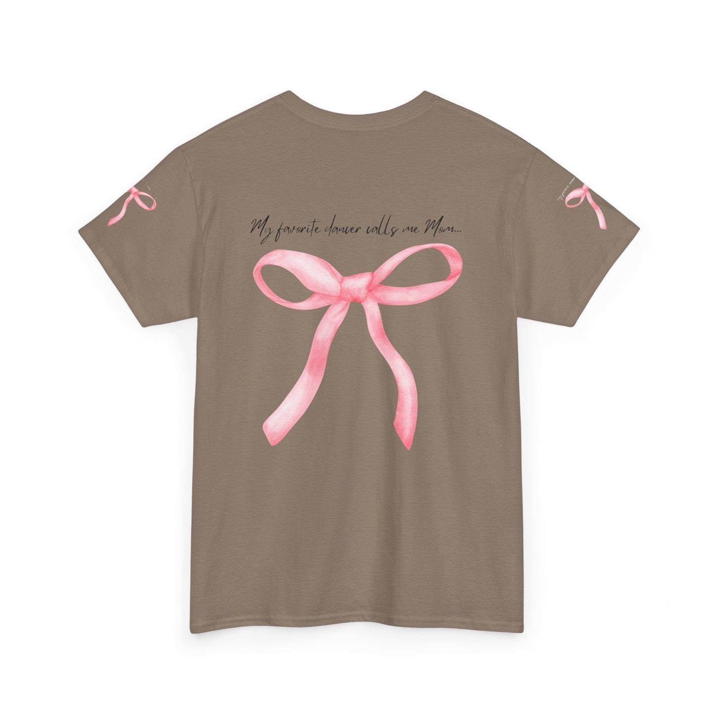 A taupe short-sleeved t-shirt featuring a watercolor-style pink ribbon bow centered on the back, with matching small bows printed near each sleeve cuff and the phrase ’my favorite dancer calls me mom...’ written in cursive script above it.