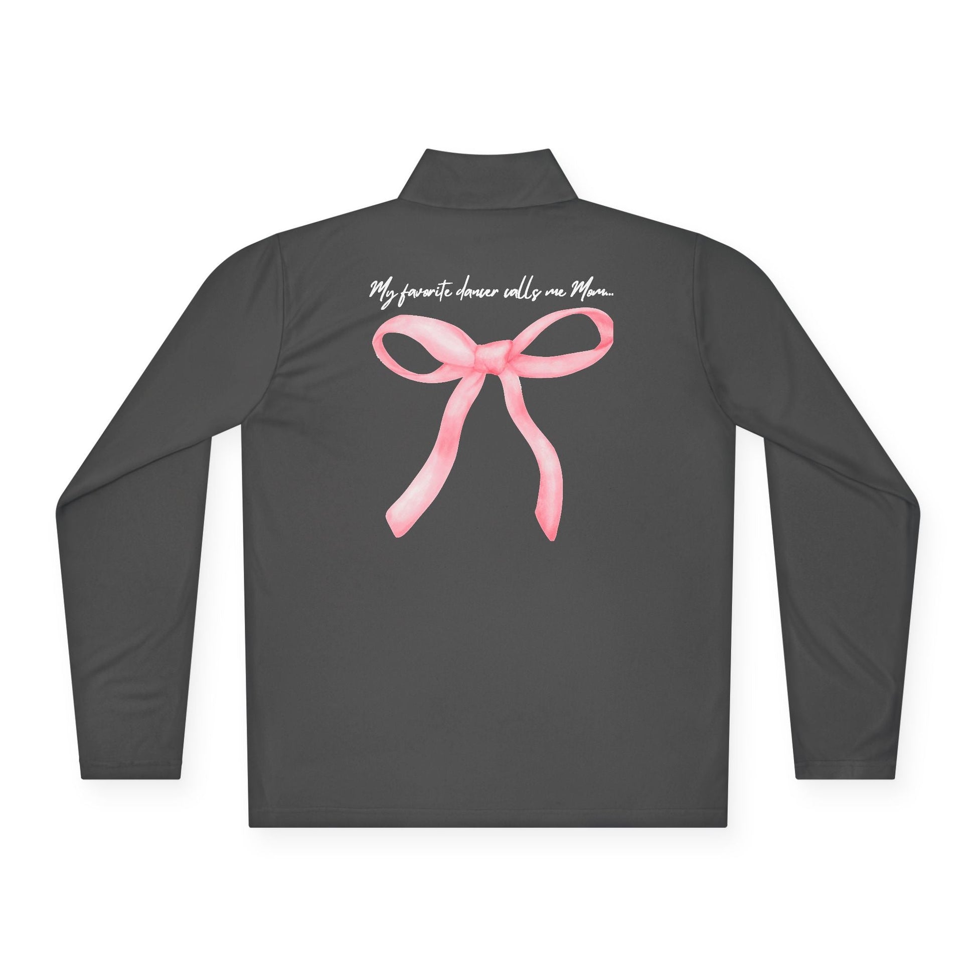 Dark gray long-sleeved jacket featuring a watercolor-style pink bow and the phrase ’my favorite dancer calls me mom...’ printed above it.