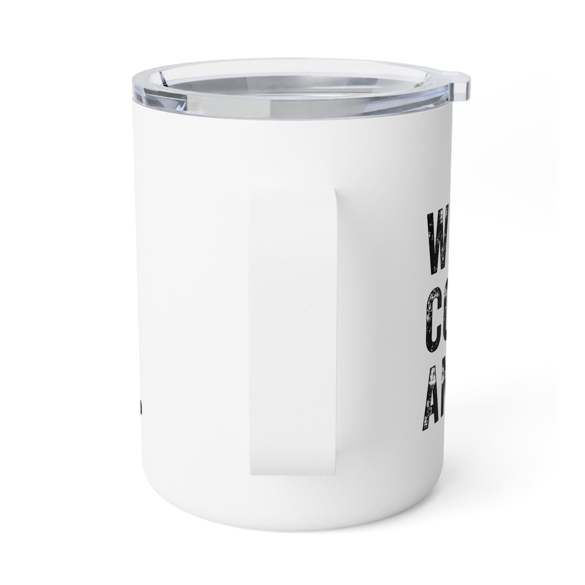 White insulated tumbler with a clear lid and black distressed text on the side.